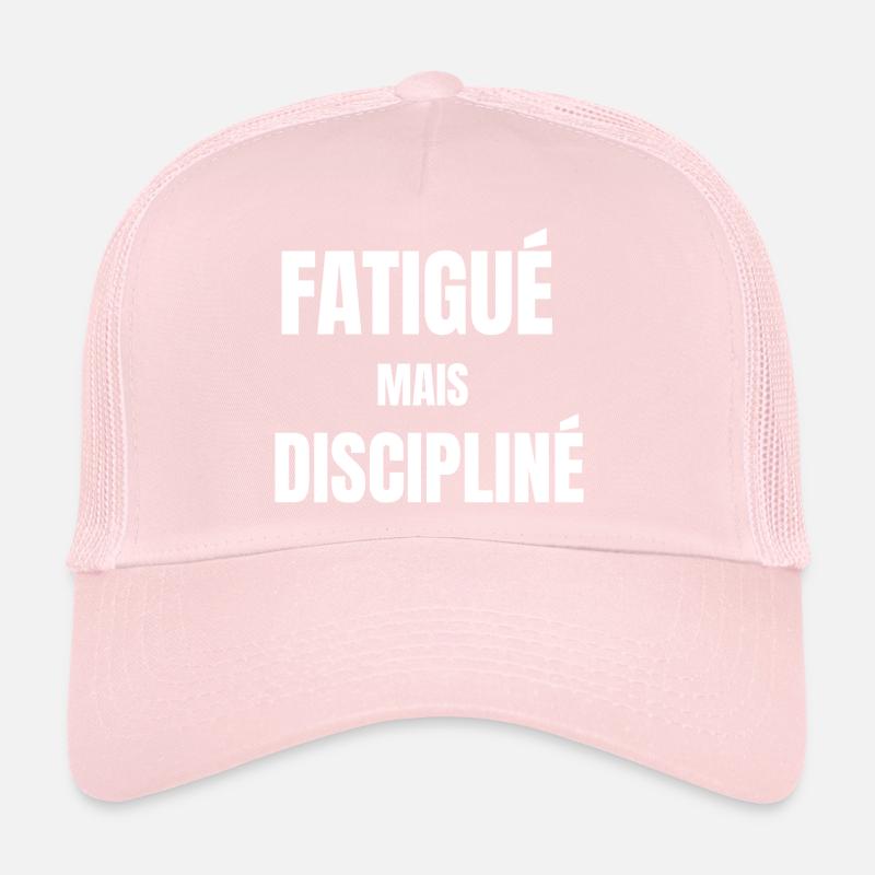 Fatigué mais discipliné – mindset travail Casquette trucker 