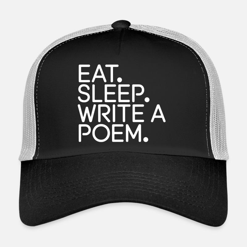 Eat Sleep Write a Poem Trucker Cap