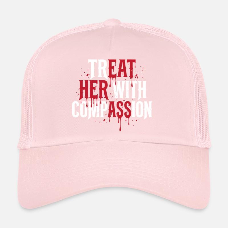 Traitez-la avec compassion Casquette trucker 