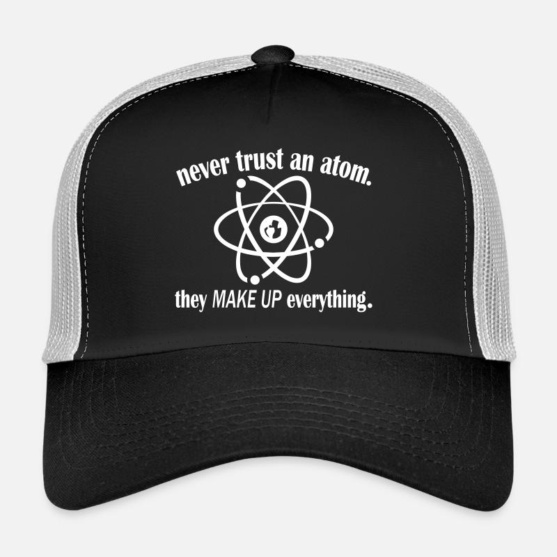 Never Trust An Atom Trucker Cap