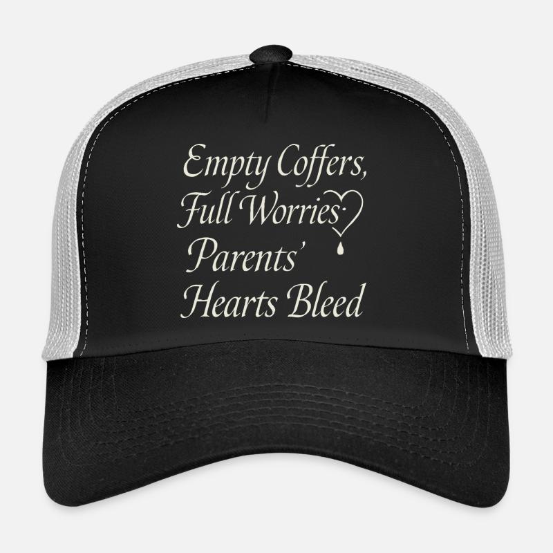 Empty coffers, full of worries Trucker Cap