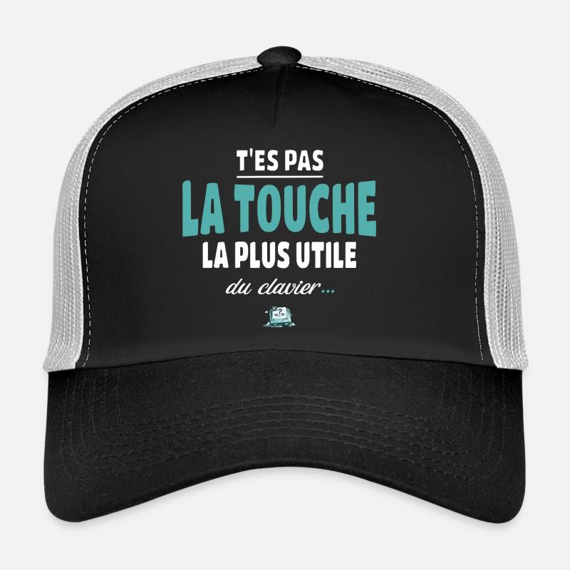 T'es pas la touche la plus utile du clavier Casquette trucker 
