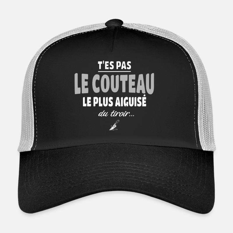 T'es pas le couteau le plus aiguisé du tiroir Casquette trucker 