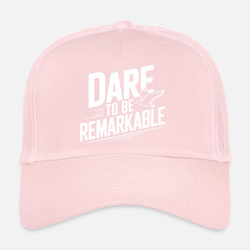 Dare to Be Remarkable Trucker Cap