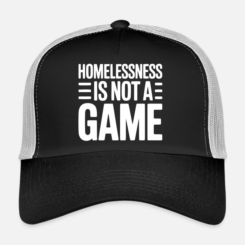 Le sans-abrisme n’est pas un jeu Casquette trucker 