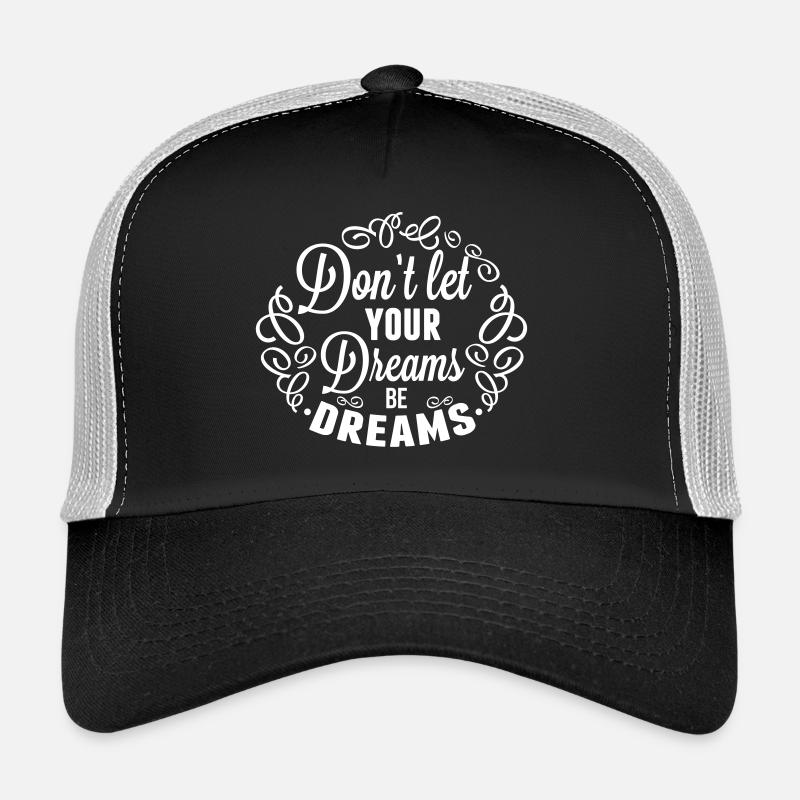 No deje que sus sueños sean sueños Gorra de camionero