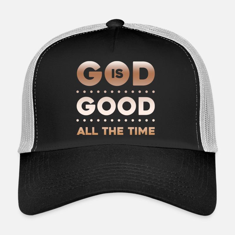 God is Good all the Time Trucker Cap