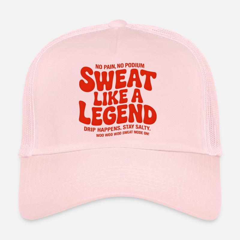 Sweat Like A Legend Trucker Cap