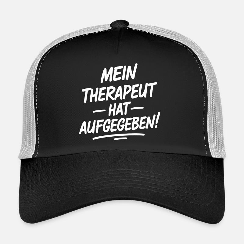 My therapist gave up Trucker Cap