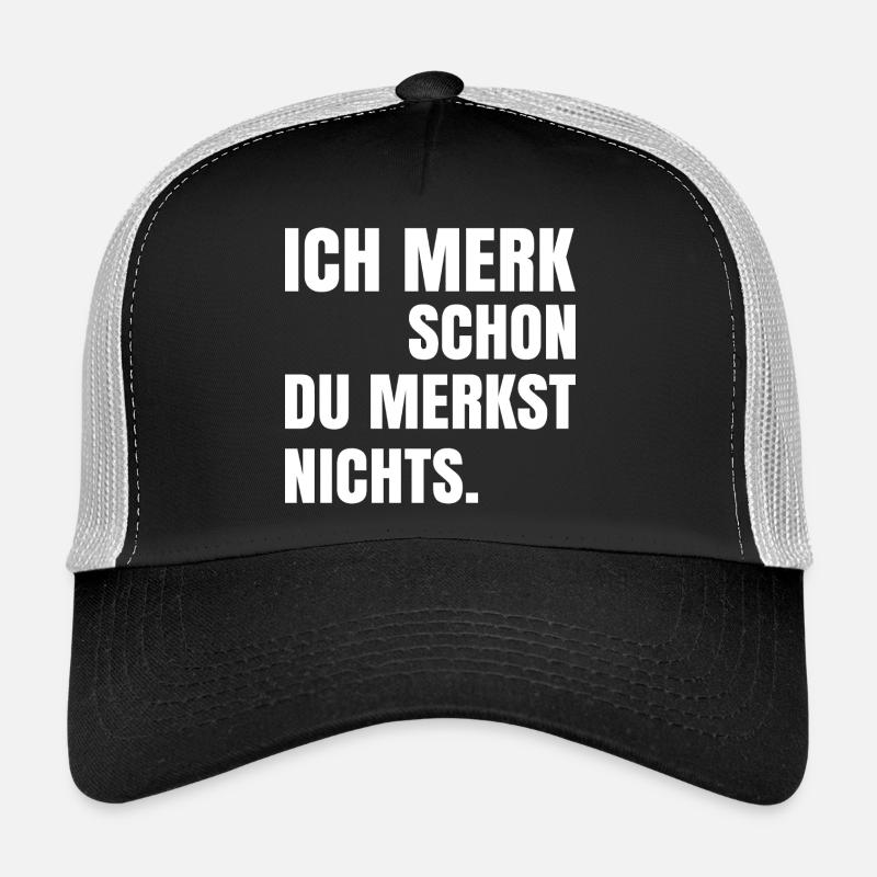 Je remarque déjà que tu ne remarques rien Casquette trucker 