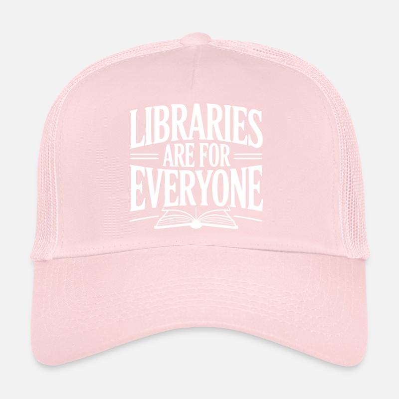 Libraries are for Everyone Trucker Cap