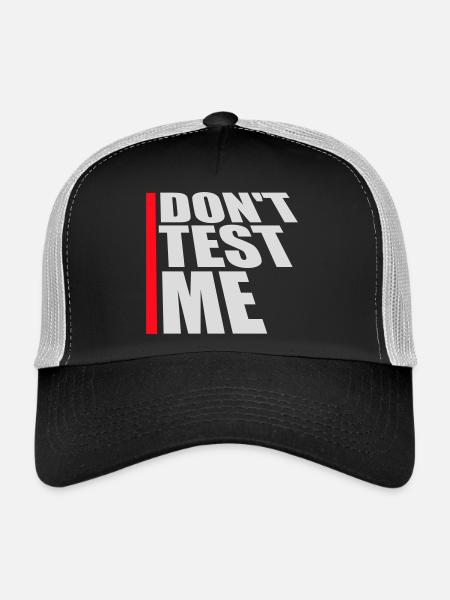 Don't Test Me Naughty Funny Quote Saying Logo - Trucker Cap - black/stone grey - Front