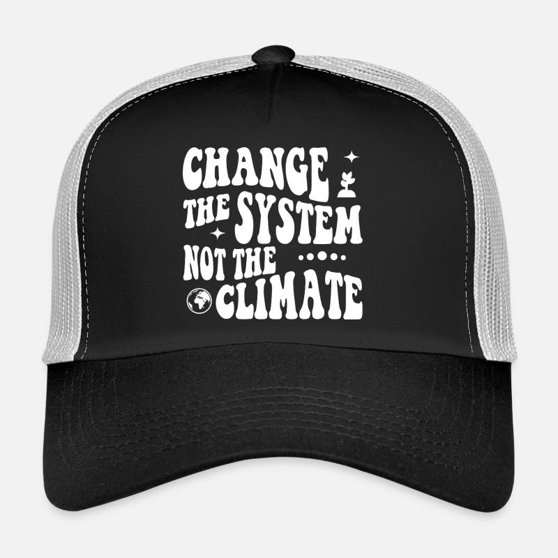 Change the system, not the climate Trucker Cap