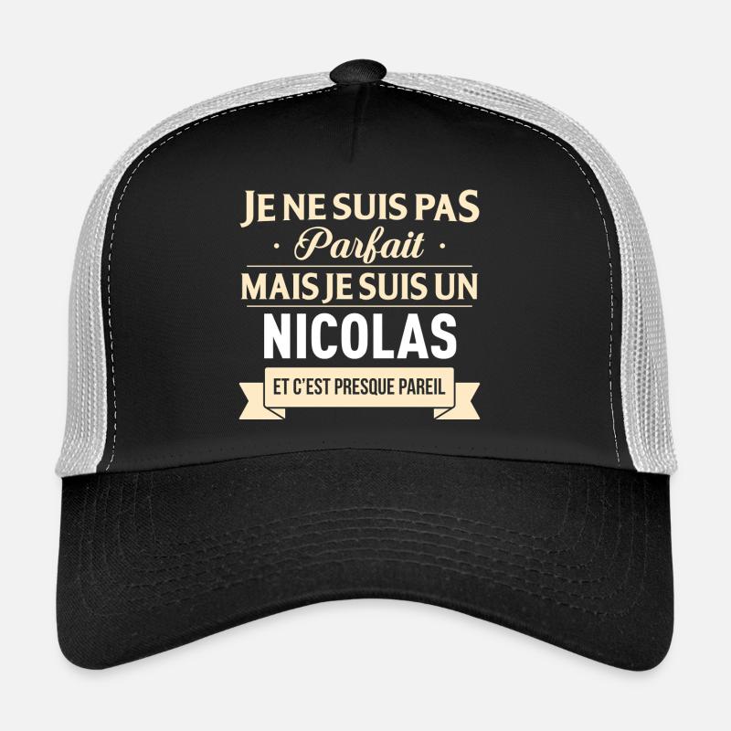 Je Ne Suis Pas Parfait Mais Je Suis Un Nicolas ... Casquette trucker 