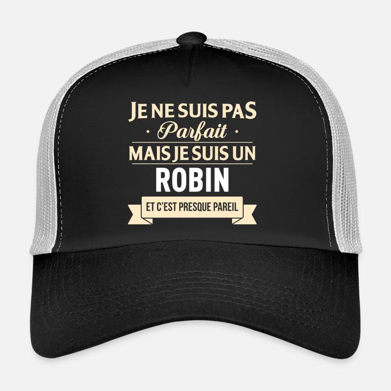 Je Ne Suis Pas Parfait Mais Je Suis Un Robin Et... Casquette trucker 