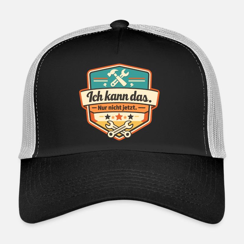 Ich kann das. Nur nicht jetzt. Trucker Cap