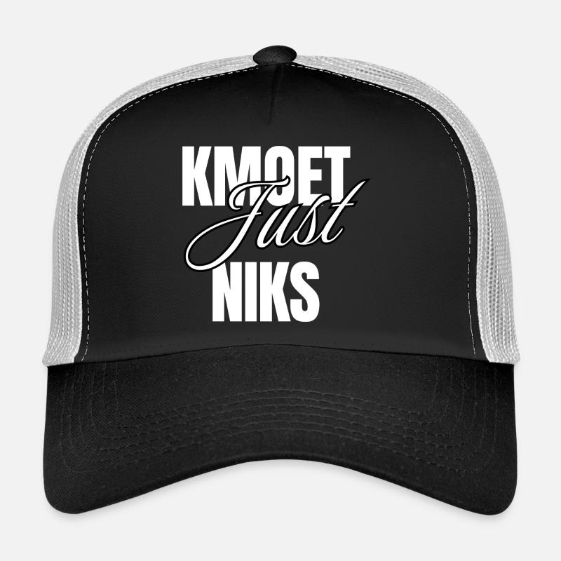 Kmoet just nothing, Antwerp dialect Shirts Trucker Cap