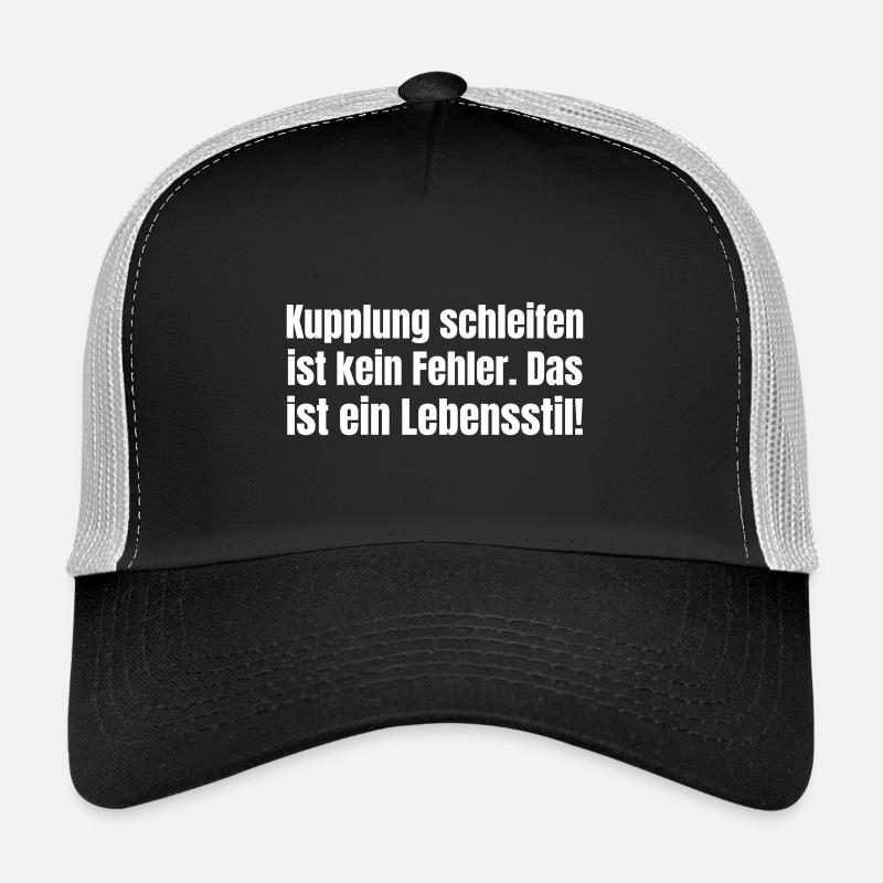 Grincer l’embrayage n’est pas une erreur, c’est un mode de vie Casquette trucker 
