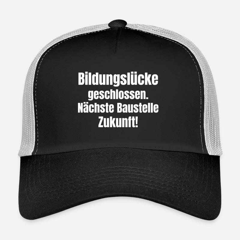 Fossé éducatif comblé, avenir du chantier. Casquette trucker 