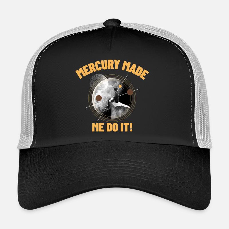Mercury Made Me Do It Trucker Cap