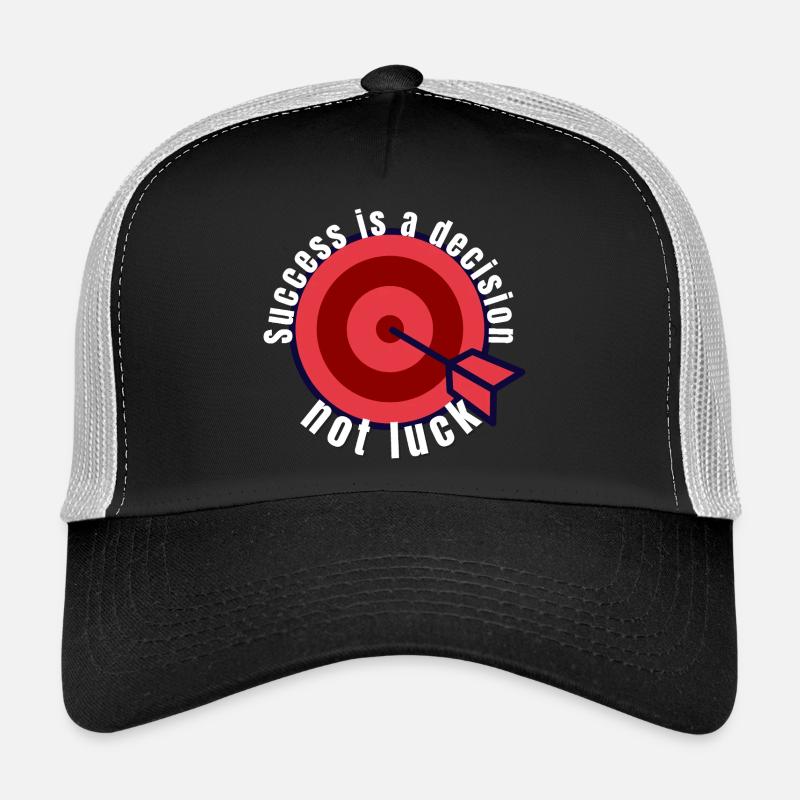 Le succès est une décision, pas une question de chance – Motivational Targ Casquette trucker 