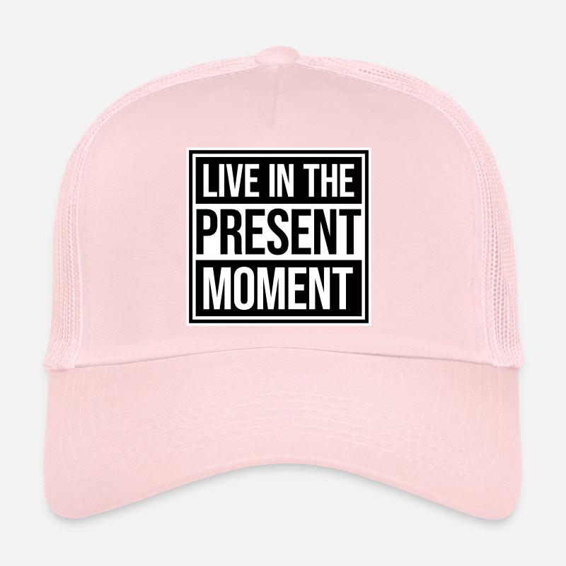 Live In The Moment Achtsamkeit Präsenz Bewusstsein Trucker Cap