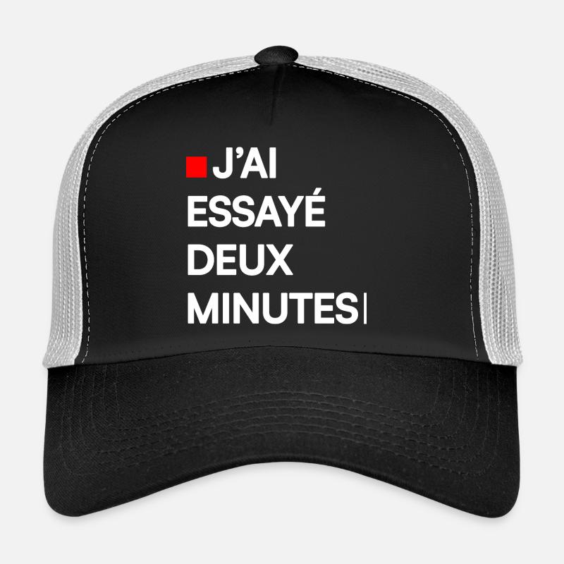J’AI ESSAYÉ DEUX MINUTES | Humour autodérision - Casquette trucker  - noir/gris pierre