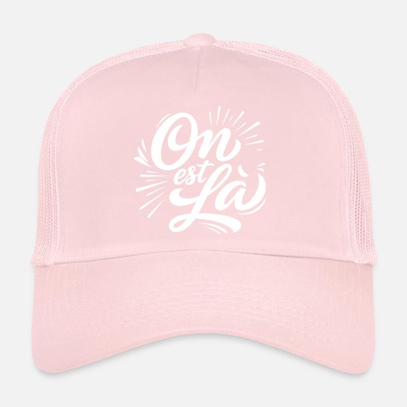 On est là - Pas le choix...Message du quotidien Casquette trucker 