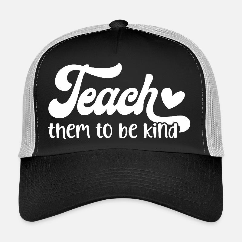 Teach Them To Be Kind Heartfelt Message Design Trucker Cap