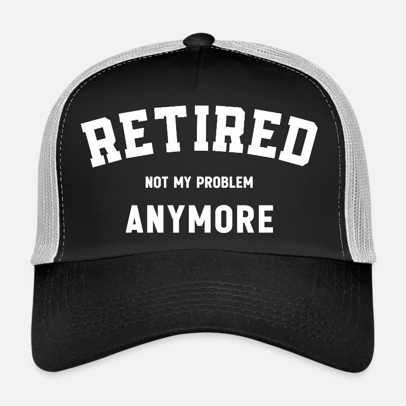 Retraité Ce n’est plus mon problème Drôle de retraite Casquette trucker 