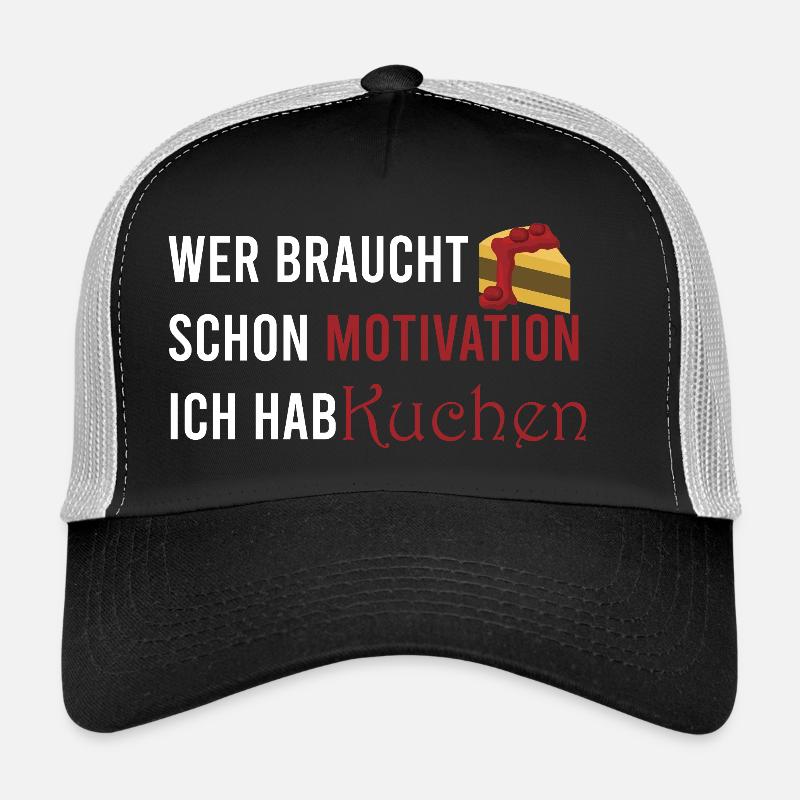 Who needs motivation I've got cake Trucker Cap