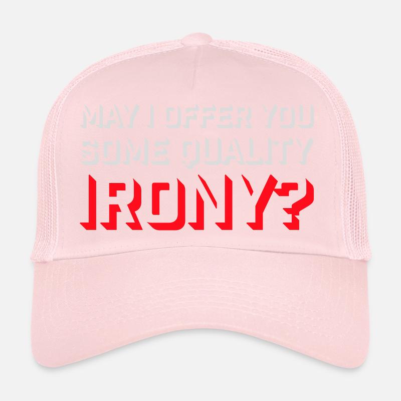 May I Offer You Some Quality Irony Lustiger Spruch Trucker Cap