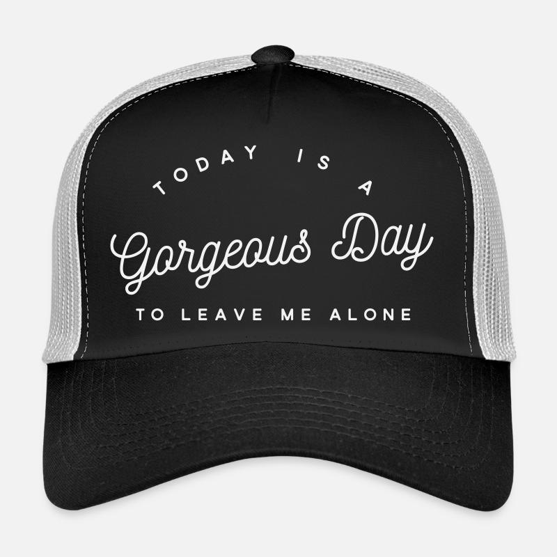 Journée magnifique Laisse-moi tranquille - Introverti sarcastique Casquette trucker 