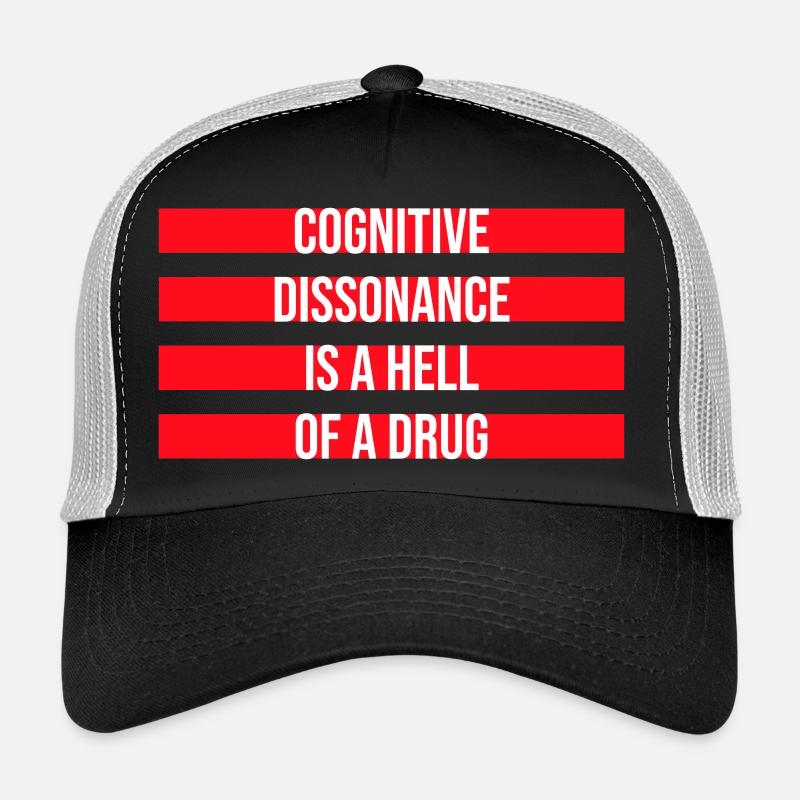 Cognitive Dissonance Is A Hell Of A Drug Saying Trucker Cap
