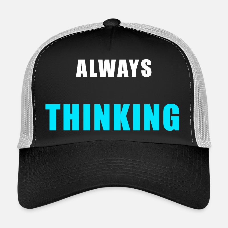 Always Thinking – Minimalist Overthinking Sh Trucker Cap