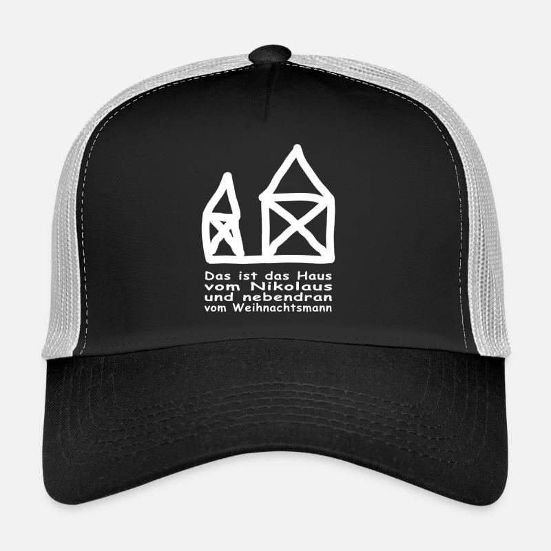 Das ist das Haus vom Nikolaus und nebendran Trucker Cap