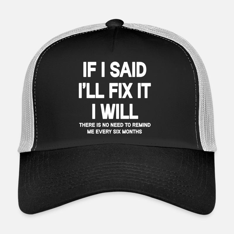 Humorous Fix It Quote T-Shirt - Trucker Cap - black/stone grey