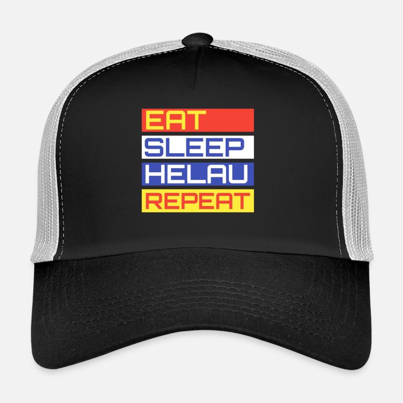 EAT SLEEP HELAU REPEAT Design Trucker Cap