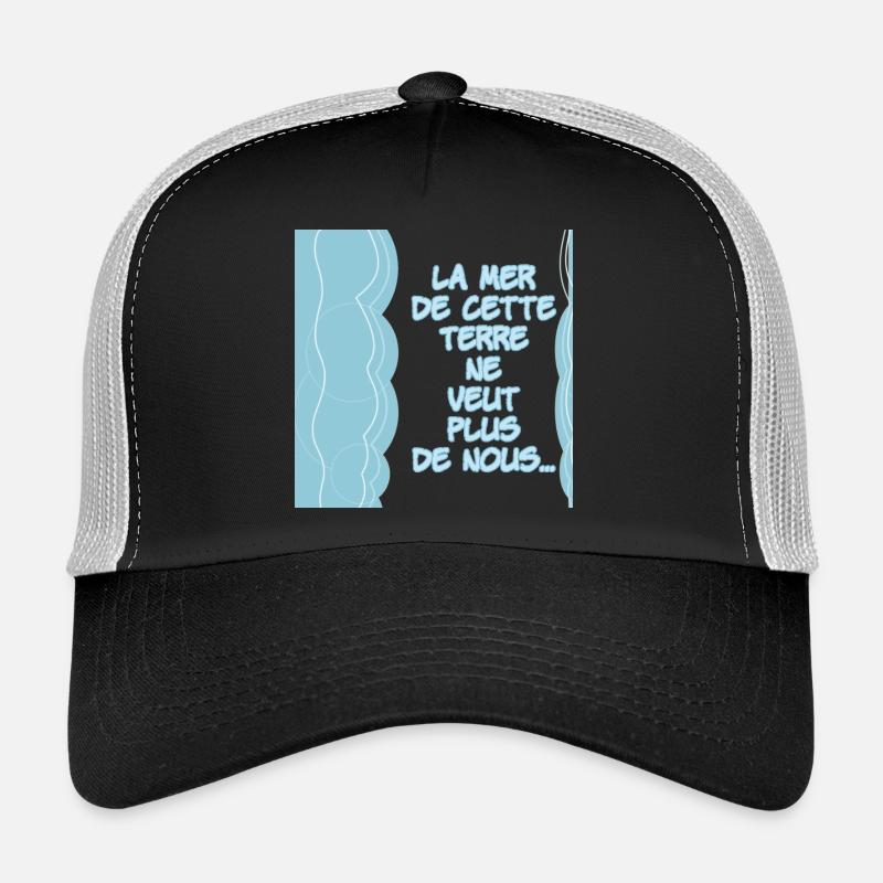 La mer de cette terre ne veut plus de nous - Casquette trucker  - noir/gris pierre