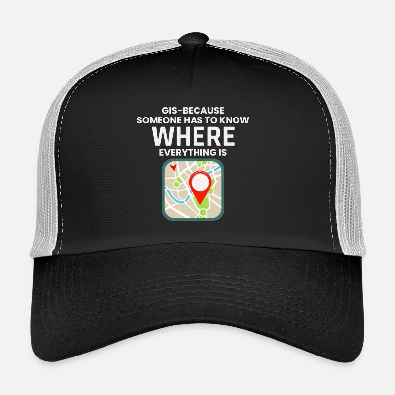 GIS Where Everything Is Map Location Trucker Cap