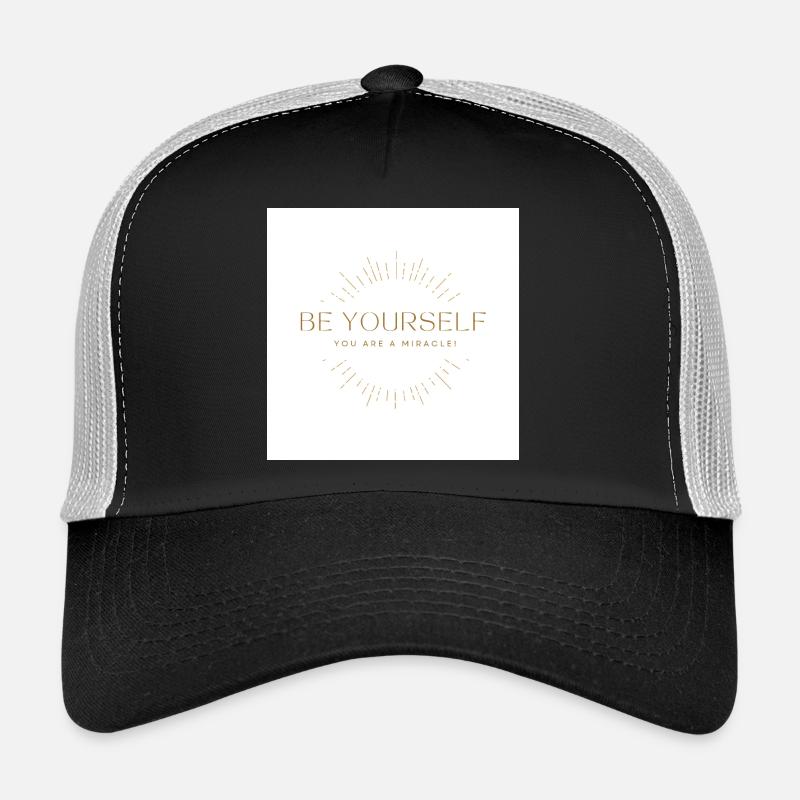 Soyez vous-même, vous êtes un miracle ! Casquette trucker 