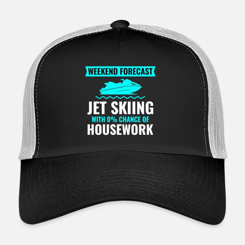 Prévisions du week-end Jet Ski Pas de travaux ménagers Casquette trucker 