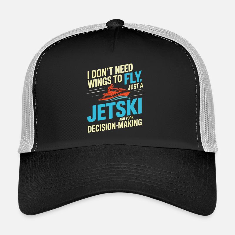 Jetski Rider Funny Decision Making Quote  Trucker Cap