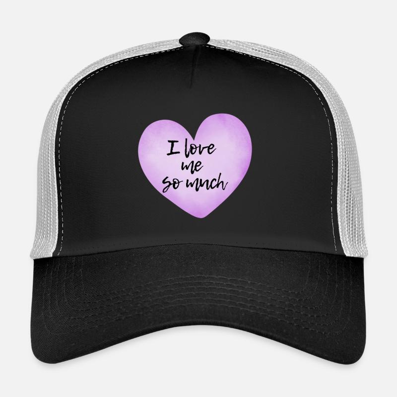 I love me so much - Selflove Statement  Trucker Cap