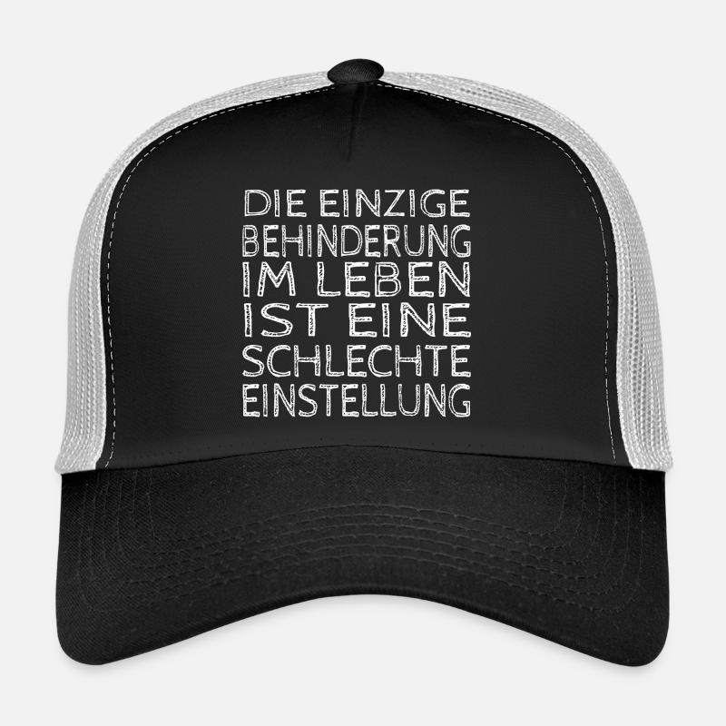 Die einzige Behinderung: Schlechte Einstellung - Trucker Cap - Schwarz/Steingrau