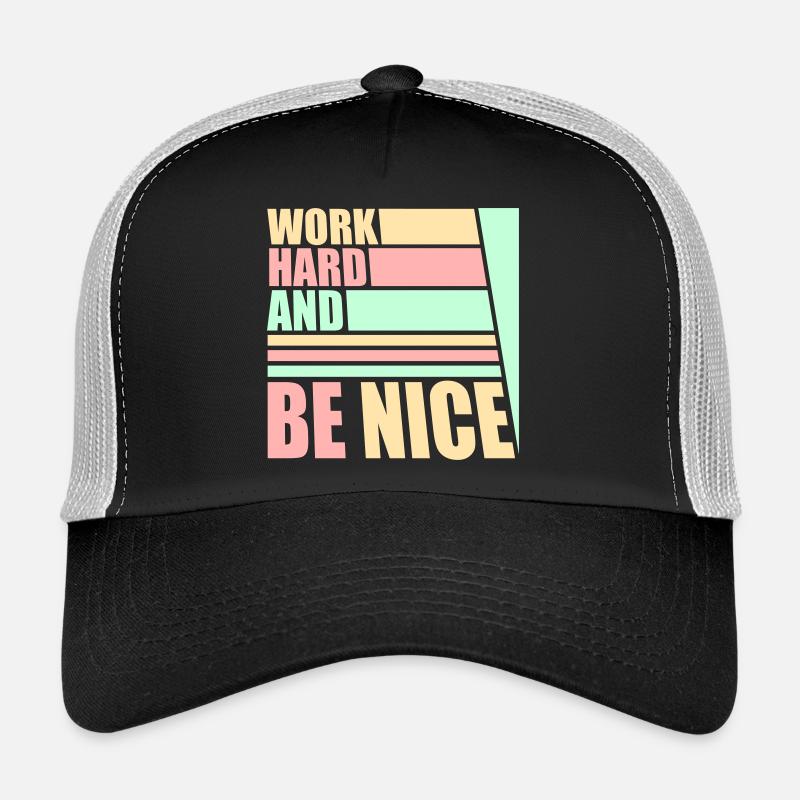 Work Hard Be Nice Motivation Positiver Geist Zitat Trucker Cap
