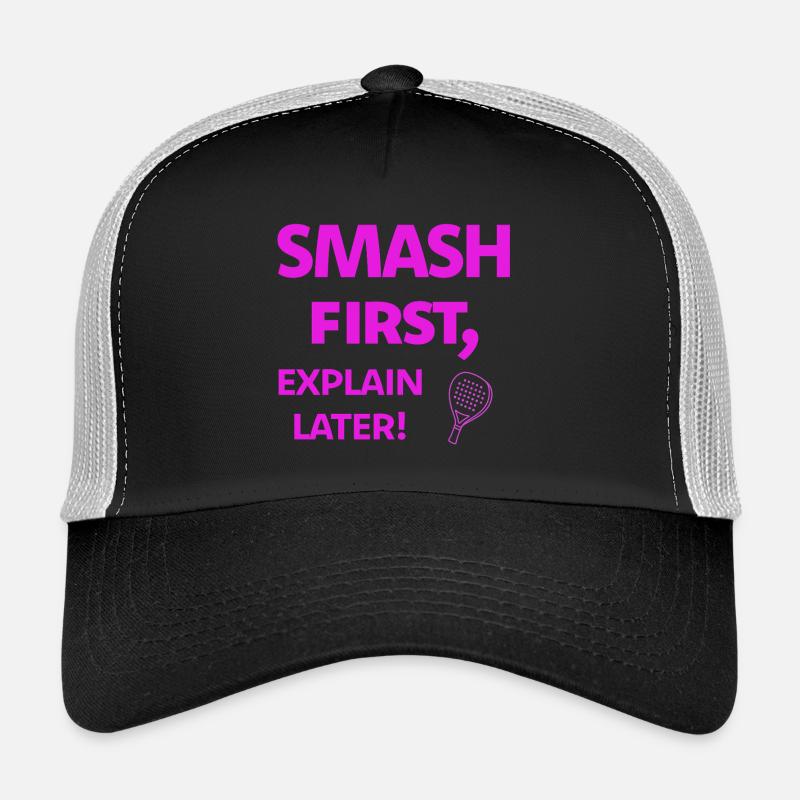 Écraser d’abord, expliquer ensuite Padelspruch Casquette trucker 