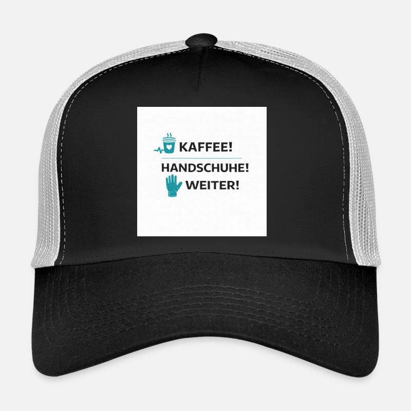 Pflege Humor – Kaffee! Handschuhe! Weiter! Trucker Cap