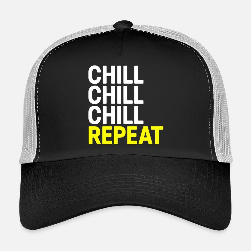 Chill Chill Chill Repeat Casquette trucker 