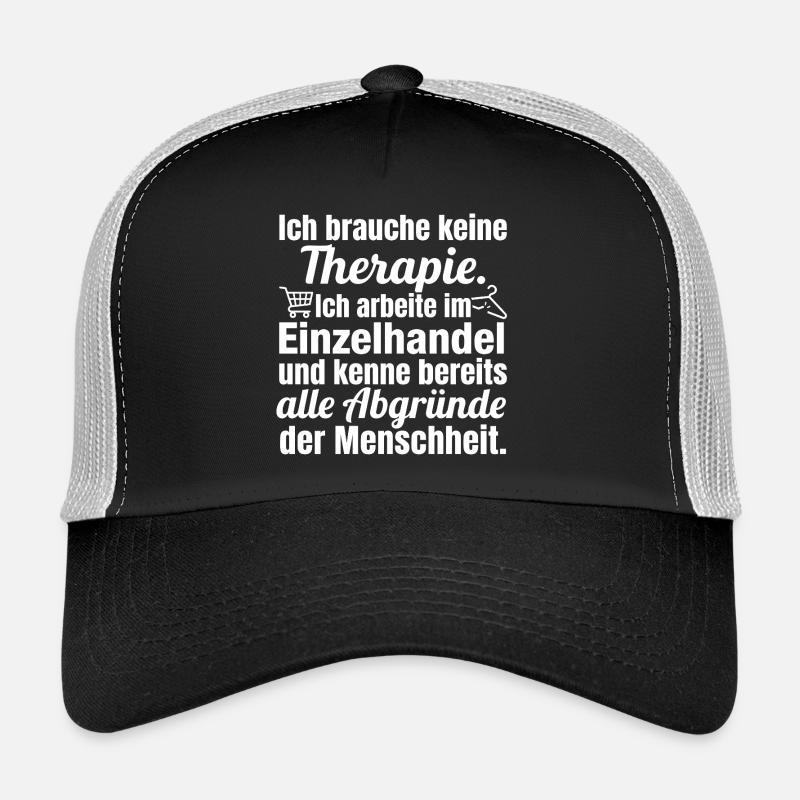 Keine Therapie – Ich arbeite im Einzelhandel Trucker Cap